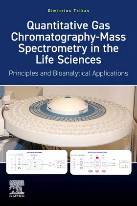 Tsikas |  Quantitative Gas Chromatography-Mass Spectrometry in the Life Sciences | Buch |  Sack Fachmedien