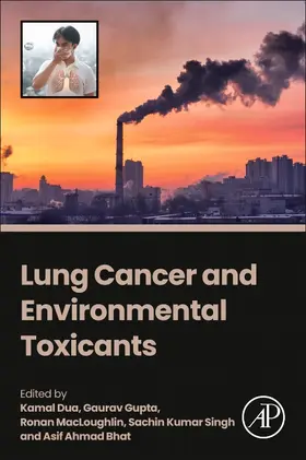 Dua / Gupta / MacLoughlin | Lung Cancer Toxicants | Buch | 978-0-443-30120-9 | sack.de