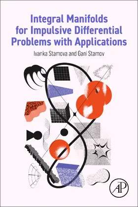 Stamova / Stamov |  Integral Manifolds for Impulsive Differential Problems with Applications | Buch |  Sack Fachmedien