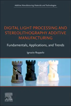 Roppolo |  Digital Light Processing and Stereolithography Additive Manufacturing | Buch |  Sack Fachmedien