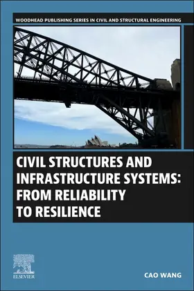 Wang |  Civil Structures and Infrastructure Systems: From Reliability to Resilience | Buch |  Sack Fachmedien