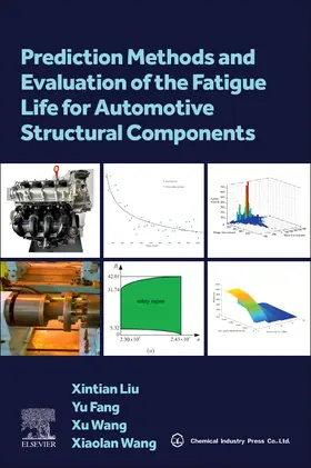 Liu / Fang / Wang | Prediction Methods and Evaluation of the Fatigue Life for Automotive Structural Components | Buch | 978-0-443-30235-0 | sack.de