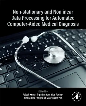 Tripathy / Pachori / Padhy |  Non-Stationary and Nonlinear Data Processing for Automated Computer-Aided Medical Diagnosis | Buch |  Sack Fachmedien