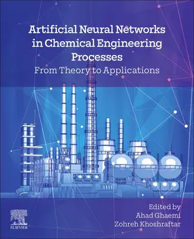 Ghaemi / Khoshraftar |  Artificial Neural Networks in Chemical Engineering Processes | Buch |  Sack Fachmedien