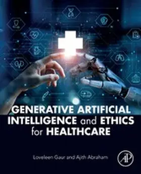 Gaur / Abraham |  Generative Artificial Intelligence and Ethics for Healthcare | eBook | Sack Fachmedien