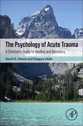 Mahr / Moore |  The Psychology of Acute Trauma | Buch |  Sack Fachmedien