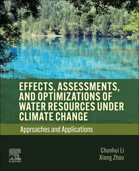 Li / Zhou |  Effects, Assessments, and Optimizations of Water Resources Under Climate Change | Buch |  Sack Fachmedien