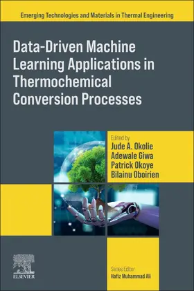 Okolie / Giwa / Okoye |  Data-Driven Machine Learning Applications in Thermochemical Conversion Processes | Buch |  Sack Fachmedien