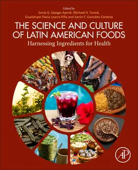 Sáyago-Ayerdi / Tunick / Piña |  The Science and Culture of Latin American Foods | Buch |  Sack Fachmedien