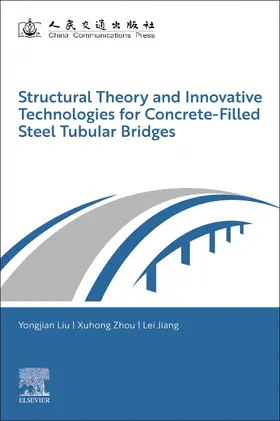 Liu / Zhou / Jiang |  Structural Theory and Innovative Technologies for Concrete-Filled Steel Tubular Bridges | Buch |  Sack Fachmedien