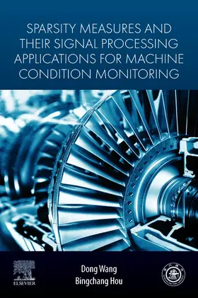 Wang / Hou |  Sparsity Measures and their Signal Processing Applications for Machine Condition Monitoring | Buch |  Sack Fachmedien