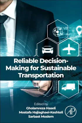 Haseli / Hajiaghaei-Keshteli / Moslem |  Reliable Decision-Making for Sustainable Transportation | Buch |  Sack Fachmedien