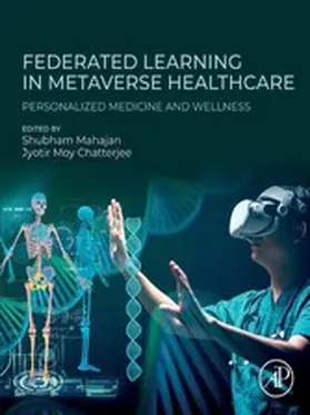 Mahajan / Moy Chatterjee |  Federated Learning in Metaverse Healthcare | eBook | Sack Fachmedien