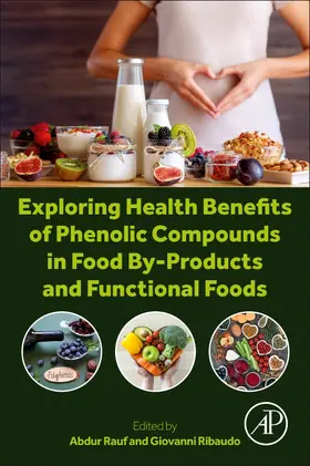 Rauf / Ribaudo |  Exploring Health Benefits of Phenolic Compounds in Food By-Products and Functional Foods | Buch |  Sack Fachmedien
