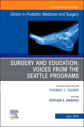Mariash |  Surgery and Education: Voices from the Seattle Programs, an Issue of Clinics in Podiatric Medicine and Surgery | Buch |  Sack Fachmedien