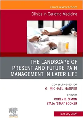 Simon |  The Landscape of Present and Future Pain Management in Later Life, an Issue of Clinics in Geriatric Medicine | Buch |  Sack Fachmedien