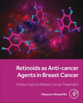Mir |  Retinoids as Anti-Cancer Agents in Breast Cancer | Buch |  Sack Fachmedien