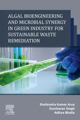 Arya / Singh / Bhalla |  Algal Bioengineering and Microbial Synergy in Green Industry for Sustainable Waste Remediation | Buch |  Sack Fachmedien