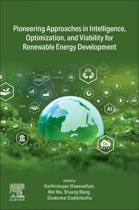 Viswanathan / Wu / Wang |  Pioneering Approaches in Intelligence, Optimization, and Viability for Renewable Energy Development | Buch |  Sack Fachmedien