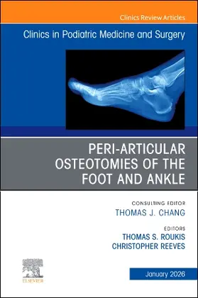 Roukis / Reeves |  Peri-Articular Osteotomies of the Foot and Ankle, an Issue of Clinics in Podiatric Medicine and Surgery | Buch |  Sack Fachmedien