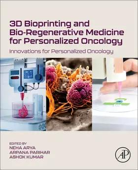 Kumar / Arya / Parihar |  3D Bioprinting and Bio-Regenerative Medicine for Personalized Oncology | Buch |  Sack Fachmedien