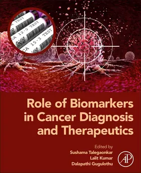 Kumar / Gugulothu |  Role of Biomarkers in Cancer Diagnosis and Therapeutics | Buch |  Sack Fachmedien