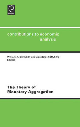 Barnett / Serletis | The Theory of Monetary Aggregation | Buch | 978-0-444-50119-6 | sack.de