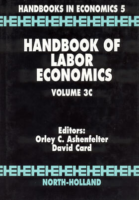 Ashenfelter / Card | Handbook of Labor Economics | Buch | 978-0-444-50189-9 | sack.de