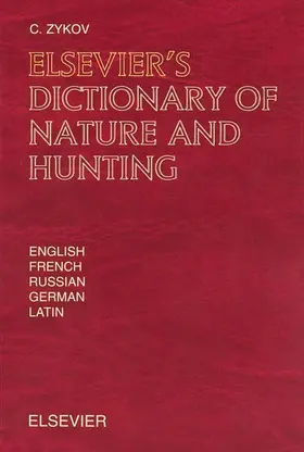 Zykov | Elsevier's Dictionary of Nature and Hunting | Buch | 978-0-444-50420-3 | sack.de