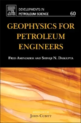 Aminzadeh / Dasgupta |  Geophysics for Petroleum Engineers | Buch |  Sack Fachmedien