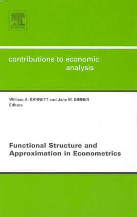 Barnett / Binner | Functional Structure and Approximation in Econometrics | Buch | 978-0-444-50861-4 | sack.de