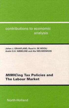 Graafland / de Mooij / Mooij | Mimicing Tax Policies and the Labour Market | Buch | 978-0-444-50887-4 | sack.de