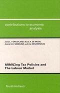 Graafland / de Mooij / Mooij |  Mimicing Tax Policies and the Labour Market | Buch |  Sack Fachmedien