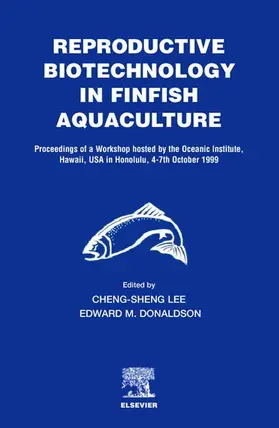 Lee / Donaldson |  Reproductive Biotechnology in Finfish Aquaculture | Buch |  Sack Fachmedien