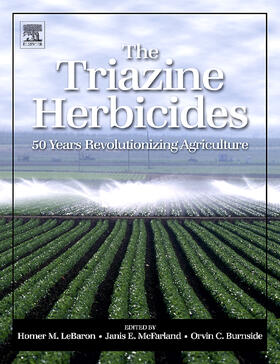 Mc Farland Ph.D. / Burnside Ph.D. | The Triazine Herbicides | Buch | 978-0-444-51167-6 | sack.de
