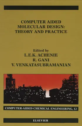 Achenie / Venkatasubramanian / Gani |  Computer Aided Molecular Design | Buch |  Sack Fachmedien