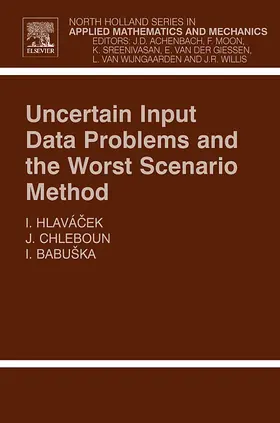 Hlavacek / Chleboun / Babuska |  Uncertain Input Data Problems and the Worst Scenario Method | Buch |  Sack Fachmedien