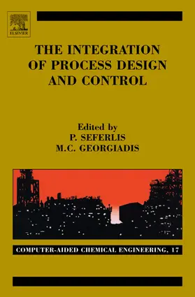 Seferlis / Georgiadis |  The Integration of Process Design and Control | Buch |  Sack Fachmedien