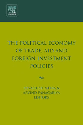 Mitra / Panagariya | The Political Economy of Trade, Aid and Foreign Investment Policies | Buch | 978-0-444-51597-1 | sack.de