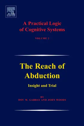 Gabbay / Woods |  A Practical Logic of Cognitive Systems | Buch |  Sack Fachmedien