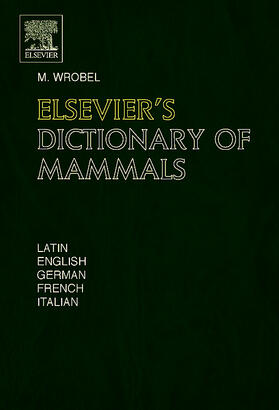 Wrobel | Elsevier's Dictionary of Mammals | Buch | 978-0-444-51877-4 | sack.de