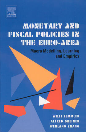 Semmler / Greiner / Zhang | Monetary and Fiscal Policies in the Euro-Area | Buch | 978-0-444-51890-3 | sack.de