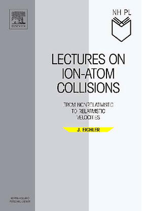 Eichler | Lectures on Ion-Atom Collisions | Buch | 978-0-444-52047-0 | sack.de