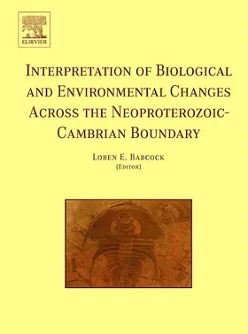 Babcock |  Interpretation of Biological and Environmental Changes Across the Neoproterozoic-Cambrian Boundary | Buch |  Sack Fachmedien
