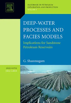 Shanmugam |  Deep-Water Processes and Facies Models: Implications for Sandstone Petroleum Reservoirs | Buch |  Sack Fachmedien