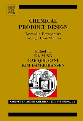 Ng / Gani / Dam-Johansen |  Chemical Product Design | Buch |  Sack Fachmedien