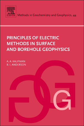 Kaufman / Anderson | Principles of Electric Methods in Surface and Borehole Geophysics | Buch | 978-0-444-52994-7 | sack.de