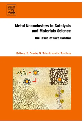 Corain / Schmid / Toshima |  Metal Nanoclusters in Catalysis and Materials Science: The Issue of Size Control | Buch |  Sack Fachmedien
