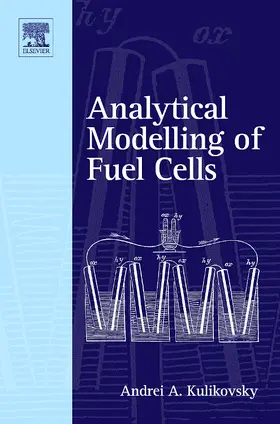 Kulikovsky |  Analytical Modelling of Fuel Cells | Buch |  Sack Fachmedien