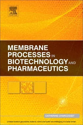 Charcosset |  Membrane Processes in Biotechnology and Pharmaceutics | eBook | Sack Fachmedien
